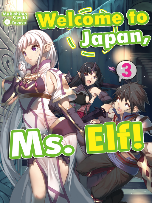Title details for Welcome to Japan, Ms. Elf!, Volume 3 by Akira - Available